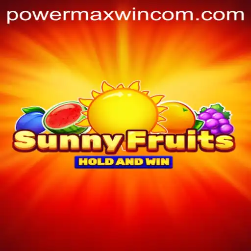 Unleashing the Fun: Exploring SunnyFruits - POWER MAXWIN